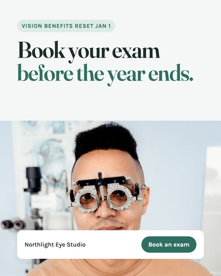 Concept Meta ad for Northlight Eye Studio: “Vision benefits reset Jan 1. Book your exam before the year ends.” with a book-an-exam button.